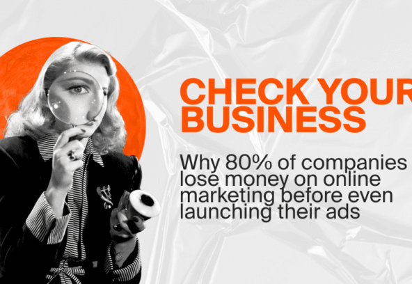 Why 80% of companies lose money on online marketing before even launching their ads